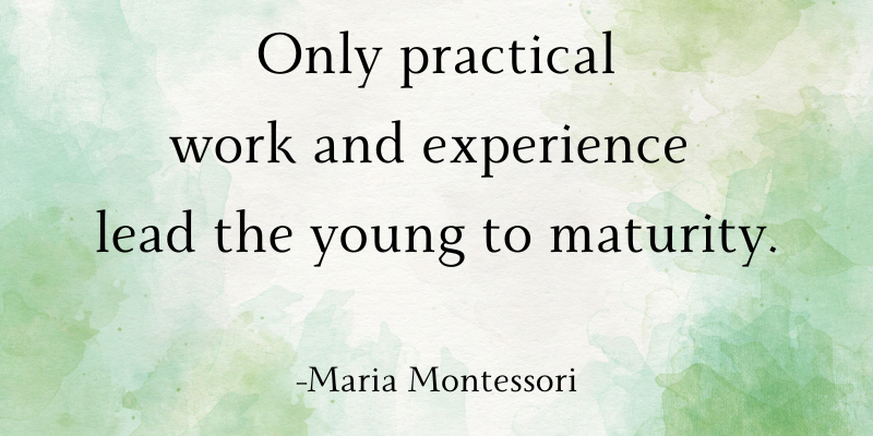 Only practical work and experience lead the young to maturity